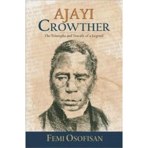 Ajayi Crowther: Nasara da Nasara na Legend