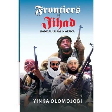 Frontiers of Jihad: Radical Islam in Africa