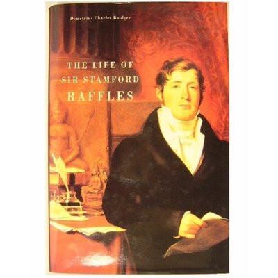The Life Of Sir Stamford Raffles