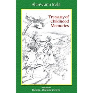 Treasury of Childhood Memories By Akinwumi Isola